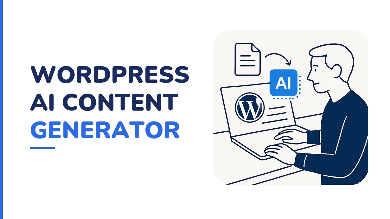 WordPress AI Content Generator: How to Pick the Right One